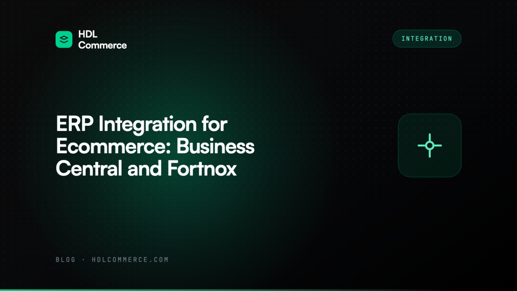 ERP Integration for Ecommerce: Business Central and Fortnox