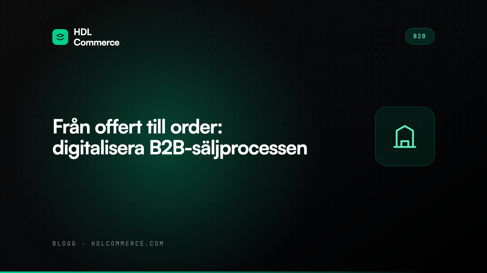 Från offert till order: digitalisera B2B-säljprocessen