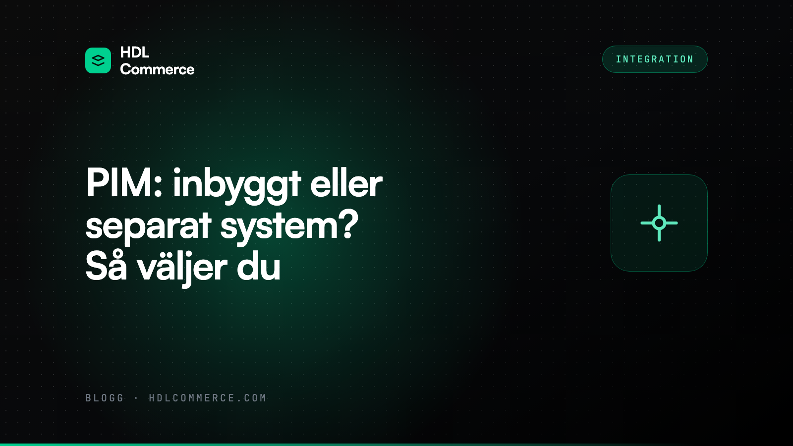 PIM: inbyggt eller separat system? Så väljer du