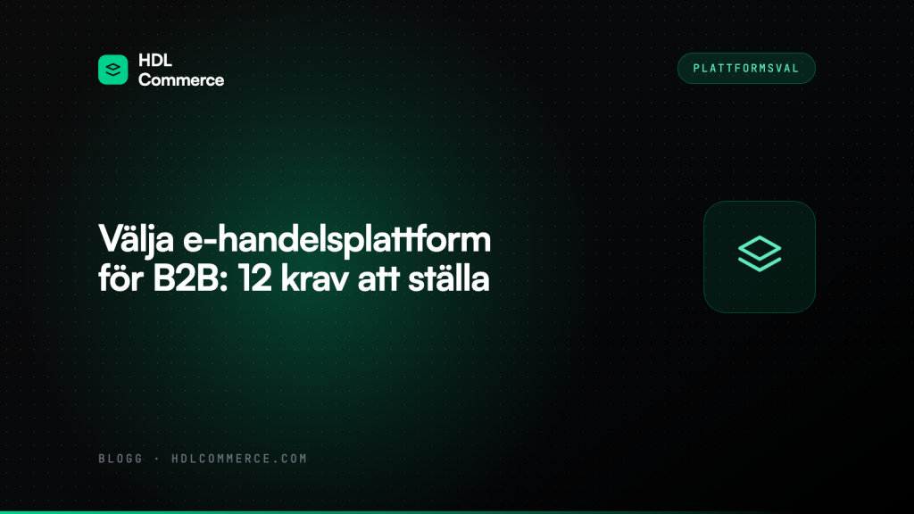 Välja e-handelsplattform för B2B: 12 krav att ställa