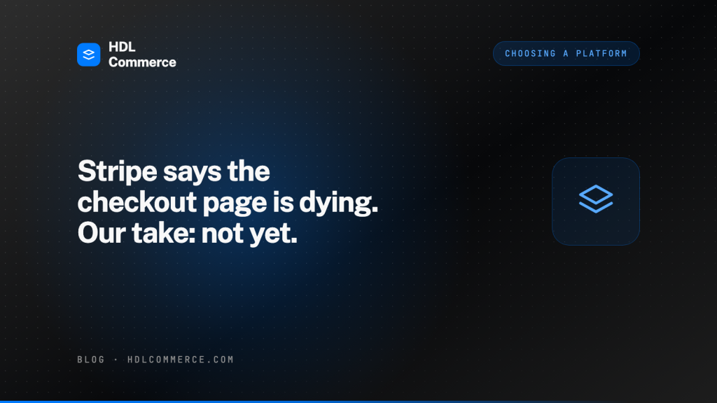Stripe says the checkout page is dying. Our take: not yet.