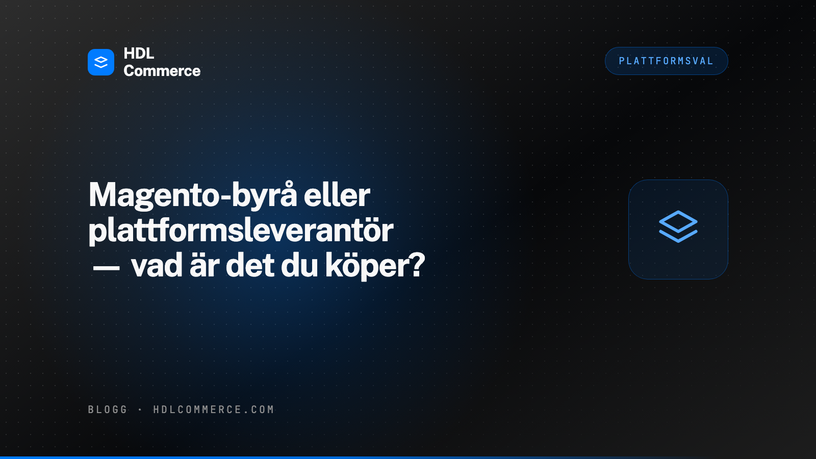 Magento-byrå eller plattformsleverantör — vad är det du köper?
